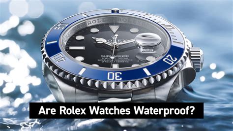 are rolex watches water proof|rolex waterproof tester.